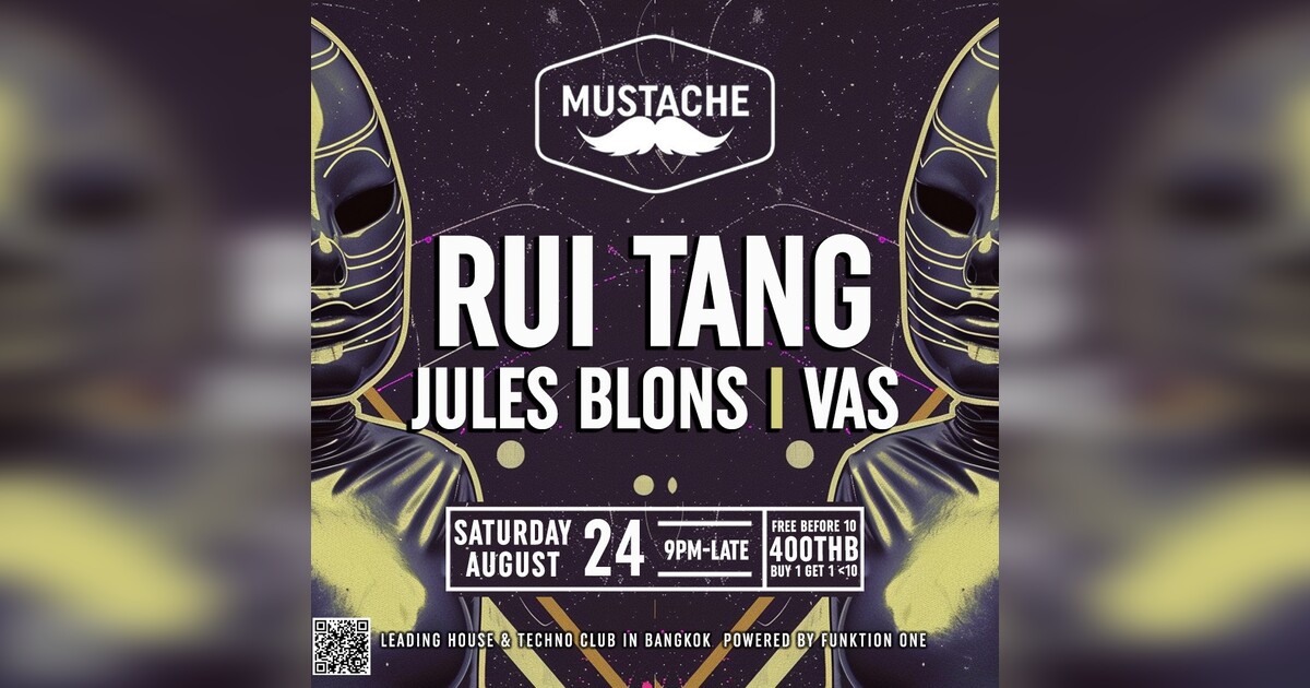 MUSTACHE BANGKOK Present Rui Tang