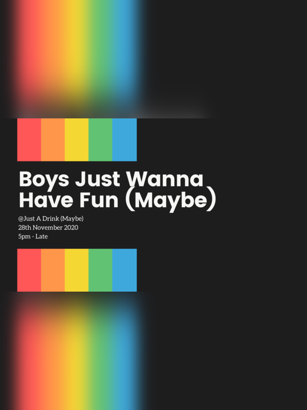 Boys Just Wanna Have Fun (Maybe)